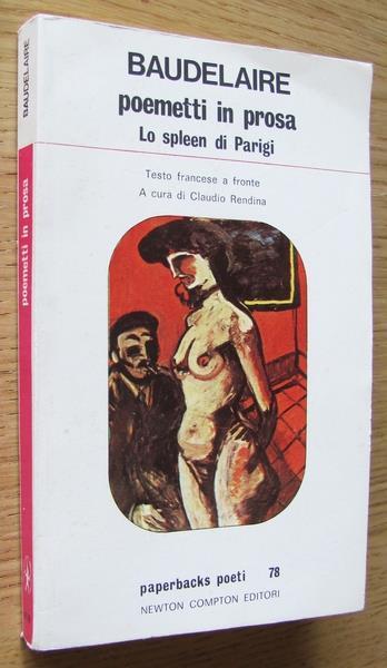 Poemetti In Prosa. Lo Spleen Di Parigi - Charles Baudelaire - 2
