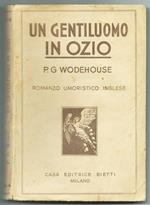 Un Gentiluomo In Ozio. Romanzo Umoristico Inglese