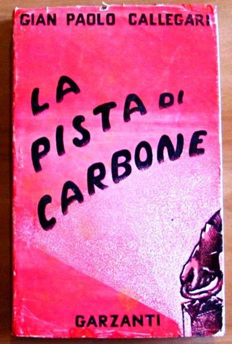 La Pista Di Carbone - Gian Paolo Callegari - copertina
