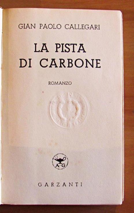La Pista Di Carbone - Gian Paolo Callegari - 2