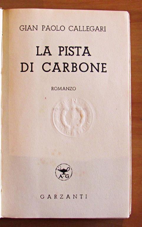 La Pista Di Carbone - Gian Paolo Callegari - 2