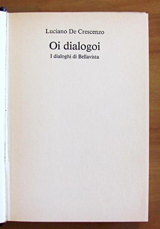 Oi Dialogoi - I Dialoghi Di Bellavista - Luciano De Crescenzo - 2