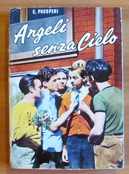 ANGELI SENZA CIELO - Con Foto del Film - Carola Prosperi - copertina