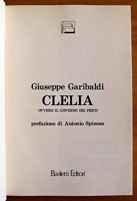 Clelia Ovvero Il Governo Dei Preti - Collana Avventura E Fantasia - Giuseppe Garibaldi - 2