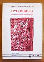 Hypostasis - Danza Esistenziale Delle Immagini - Collana Premio. I Poeti Del Nostro Tempo N.234