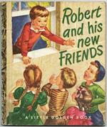 Robert And His New Friends. Ed. Simon & Schuster, 1951. Collana 
