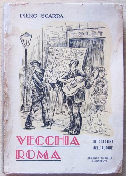 Vecchia Roma Di: Scarpa Piero - copertina