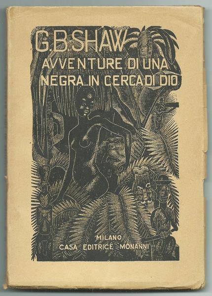 Le Avventure Della Ragazza Negra Alla Ricerca Di Dio. Milano Casa Ed. Monanni 1932 - George Bernard Shaw - copertina