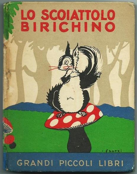 Lo Scoiattolo Birichino Grandi Piccoli Libri N.66 Firenze Casa Edit. Salani 1950 / 1955 Di: Roche. Malon Giovanna - copertina