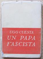 Un Papa Fascista. Ed. Augustea 1929
