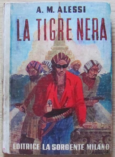 La Tigre Nera. Ed. La Sorgente, 1945. Collana Azzurra - Antonio M. Alessi - copertina