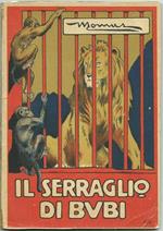 Il Serraglio Di Bubi. Soc. Ed. Tirrena, 1950 Di: Momus (Augusto Piccioni)