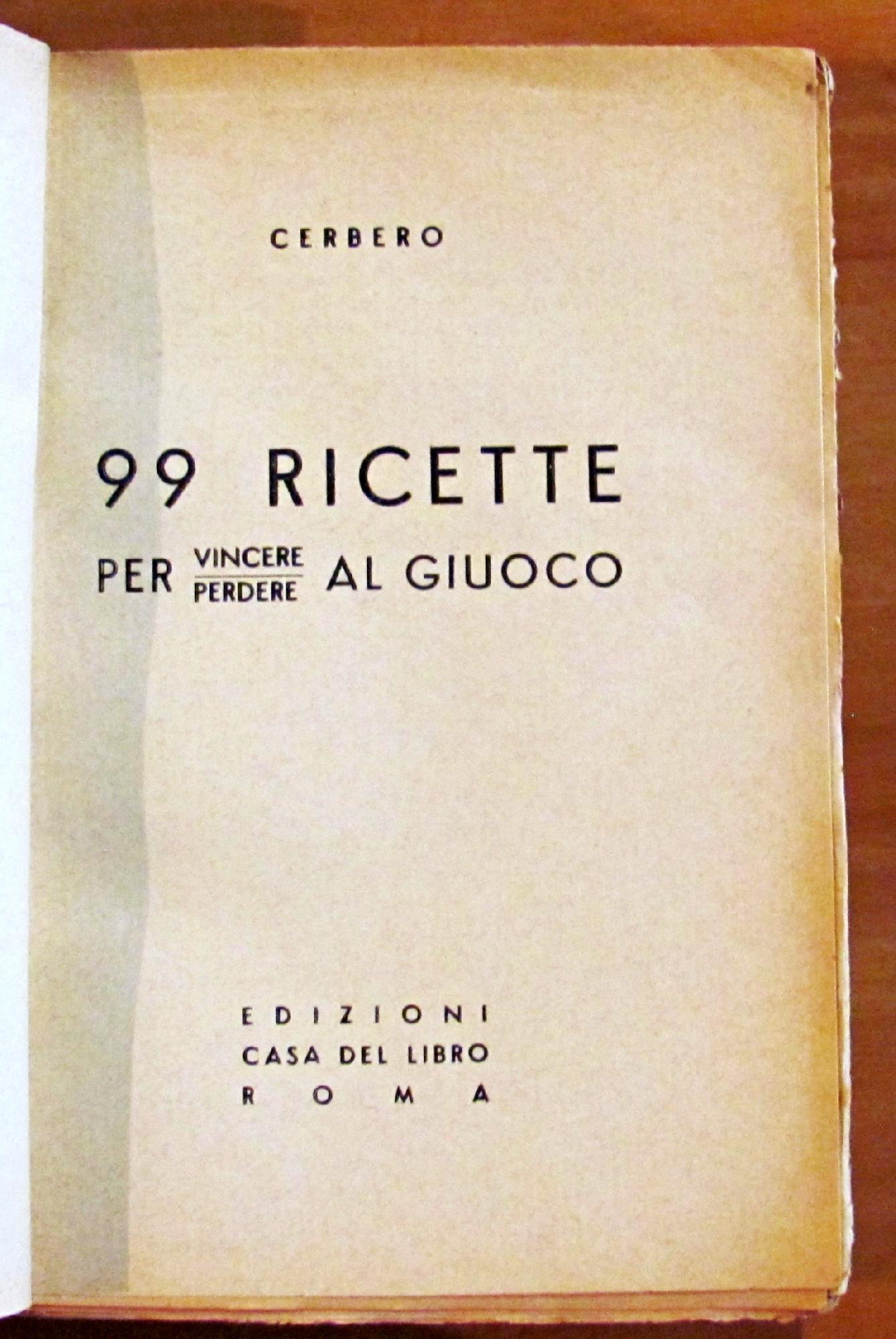 99 Ricette Per Vincere - Perdere Al Gioco Di: Cerbero