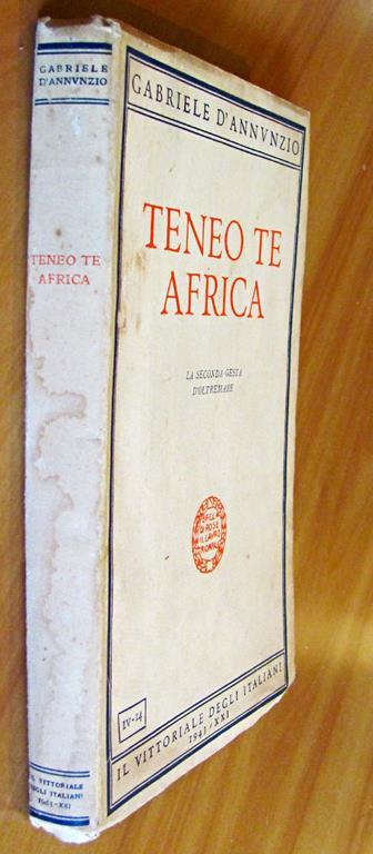Teneo Te Africa - La Seconda Gesta D'Oltremare - Gabriele D'Annunzio - 3