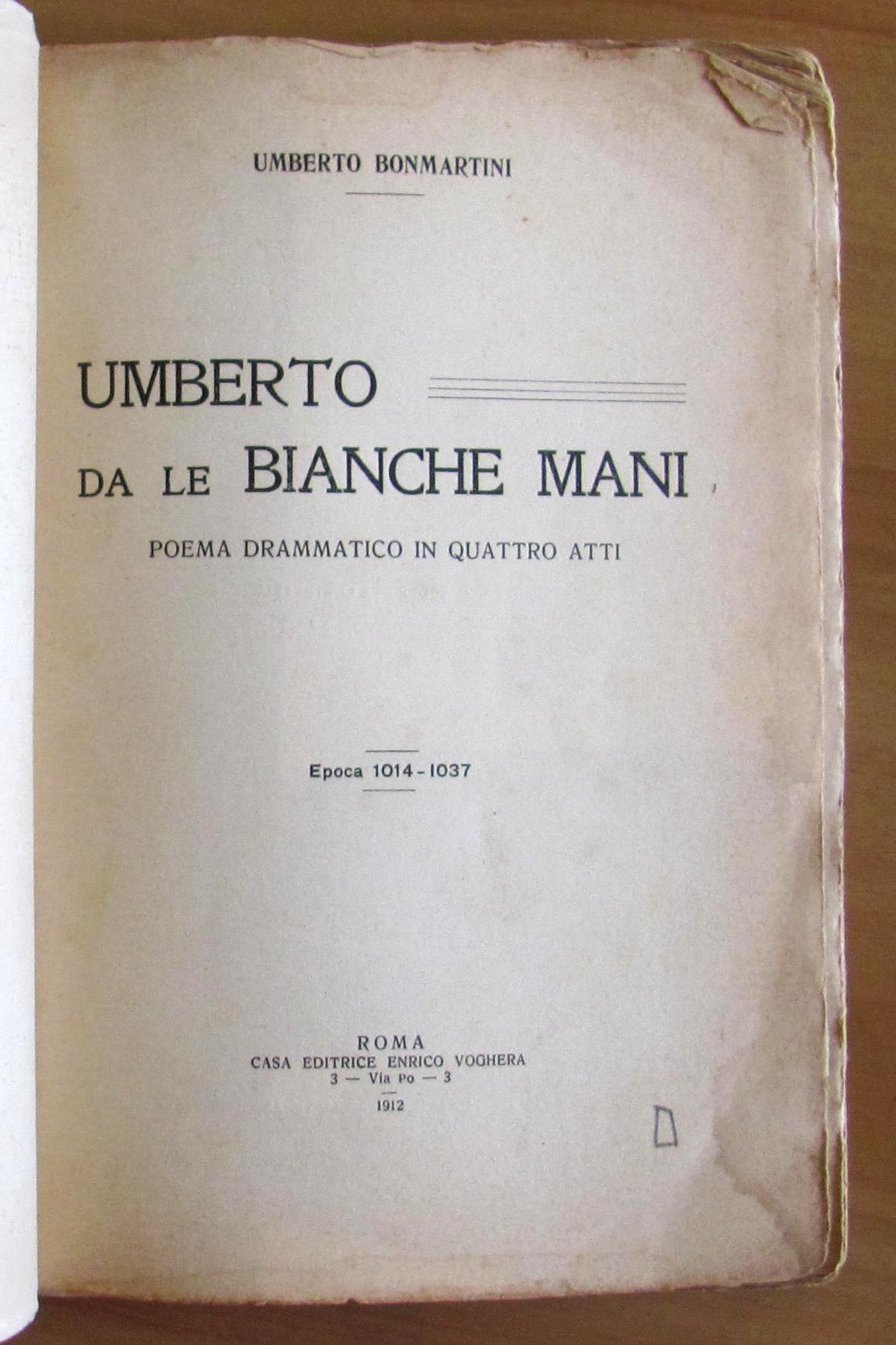 UMBERTO DA LE BIANCHE MANI - Poema drammatico in 4 Atti