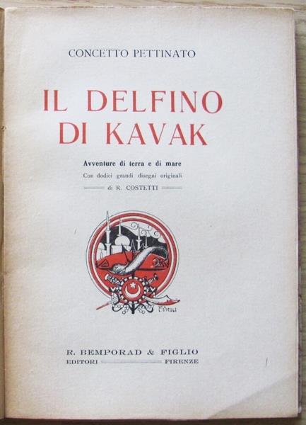 Il Delfino Di Kavak. Avventure Di Terra E Di Mare - Concetto Pettinato - 2