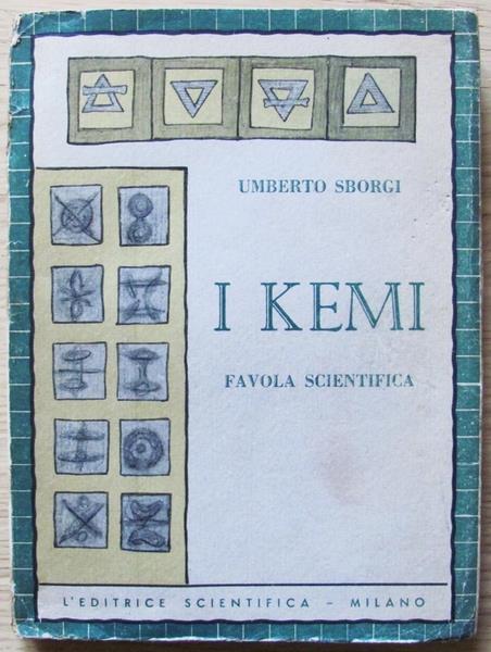 I Kemi. Favola Scientifica. L'editrice Scientifica, 1949 - Umberto Sborgi - copertina