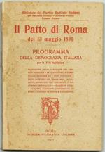 Il Patto Di Roma Del 13 Maggio 1890. Programma Della Democrazia Italiana Per La Xvii Legislatura. Biblioteca Del Partito Radicale Italiano. Roma Officina Poligrafica Italiana 1907