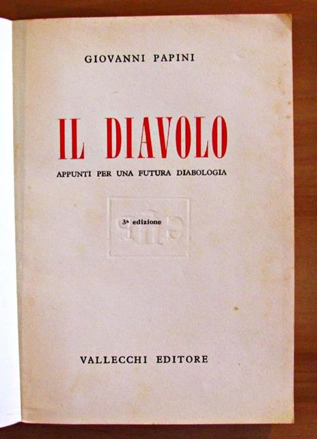Il Diavolo - Appunti Per Ua Futura Diabolgia - Giovanni Papini - 5