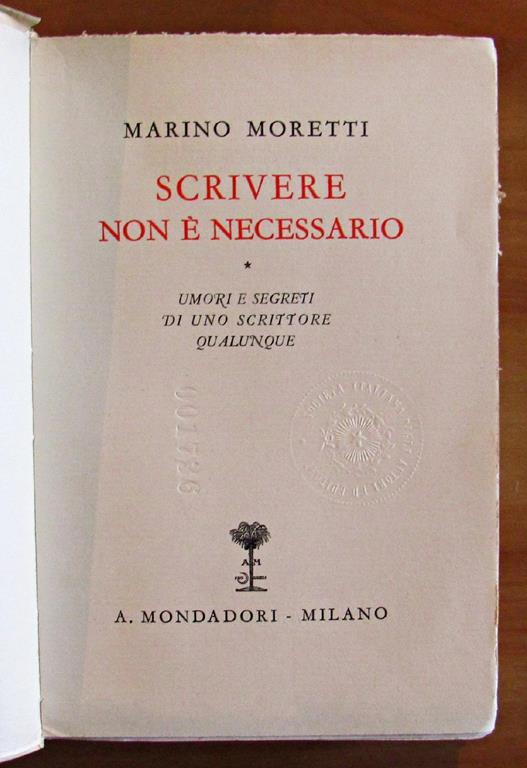 Scrivere Non E' Necessario - Umori E Segreti Di Uno Scrittore Qualunque - Marino Moretti - 2