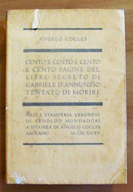 Cento E Cento E Cento E Cento Pagine Del Libro Segreto Di Gabriele D'Annunzio Tentato Di Morire - Angelo Cocles - copertina