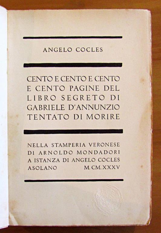 Cento E Cento E Cento E Cento Pagine Del Libro Segreto Di Gabriele D'Annunzio Tentato Di Morire - Angelo Cocles - 3