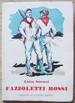 Fazzoletti Rossi. Edizioni Di Cultura Sociale, I Edizione 1954 Di: Sturani Luisa