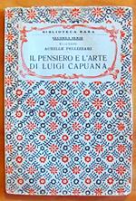 Il Pensiero E L'Arte Di Luigi Capuana - Collana Biblioteca Rara