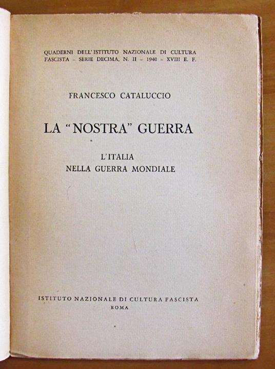 La Nostra Guerra - Quaderni Istituto Nazionale Di Cultura Fascista - Serie X N.2 - Francesco Cataluccio - 2