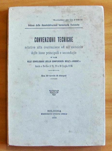 Convenzioni Tecniche relative alla costruzione ed all'esercizio delle linee principali e secondarie in basealle conclusioni della conferenza dell'""Unione"" tenuta a Berlino il 28, 29 e 30 Luglio 1896 Traduzione per uso d'Ufficio - 9