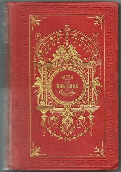 Le Robinson Suisse. Volume I E Ii. Opera Completa Di: Wyss J. David - copertina