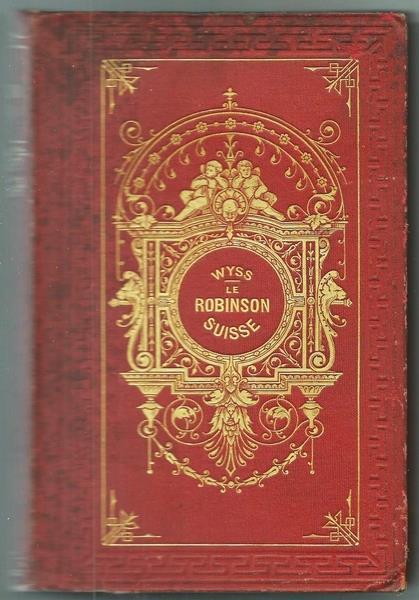 Le Robinson Suisse. Volume I E Ii. Opera Completa Di: Wyss J. David - 3