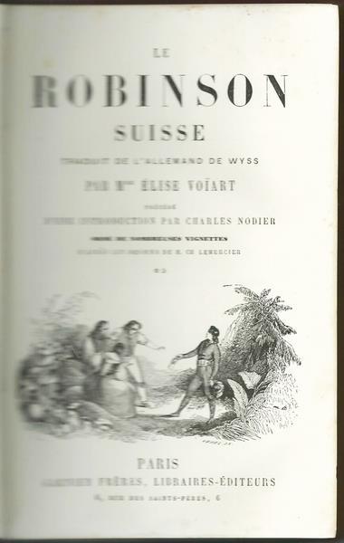 Le Robinson Suisse. Volume I E Ii. Opera Completa Di: Wyss J. David - 4
