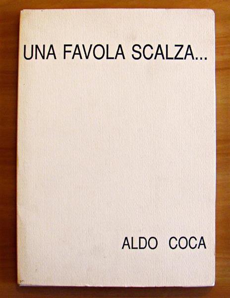 Una Favola Scalza.. Di: Coca Aldo - 9