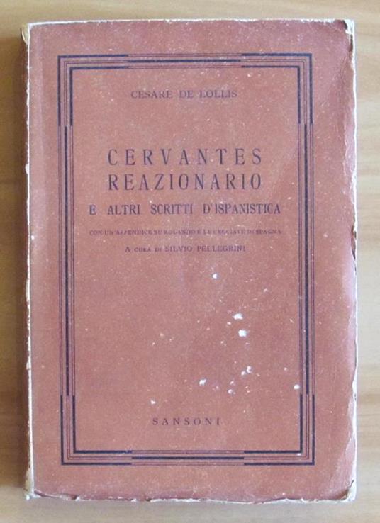 Cervantes Reazionario E Altri Scritti D'Ispanistica - Cesare De Lollis - copertina