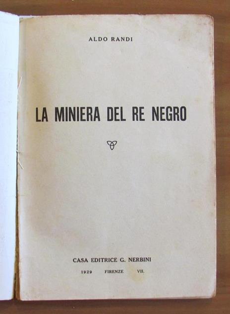 La Miniera Del Re Negro - Biblioteca Di Romanzi Orientali, 1929 - Aldo Randi - 2