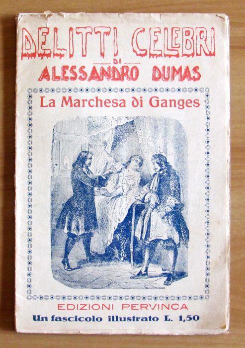 Delitti Celebri - La Marchesa Di Ganges - Pervinca, 1927 - Alexandre Dumas - copertina