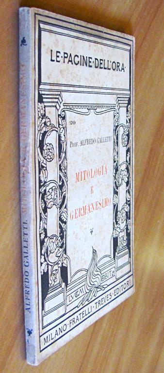 Mitologia E Germanesimo - Coll. Le Pagine Dell'Ora - Alfredo Galletti - 4