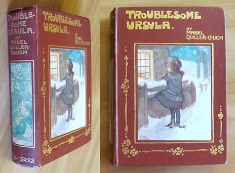 Troublesome Ursula, I Ed. 1907 Ill. Mabel L. Attwell Di: Quiller-Couch Mabel - copertina