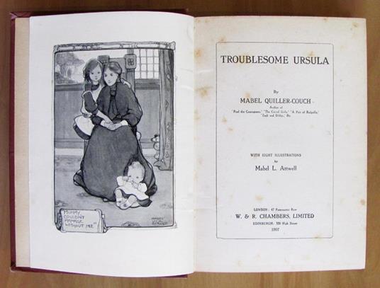 Troublesome Ursula, I Ed. 1907 Ill. Mabel L. Attwell Di: Quiller-Couch Mabel - 3