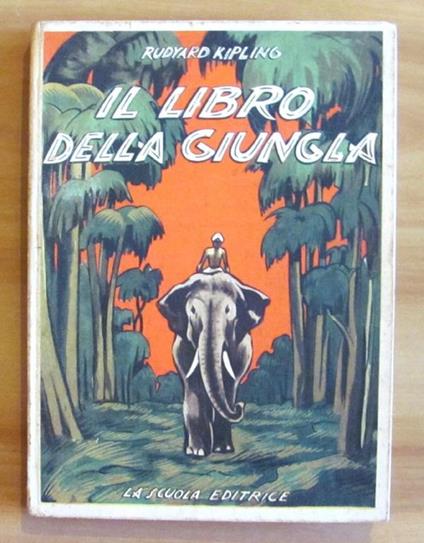 Il Libro Della Giungla - Collana I Libri Sempre Vivi, 1953 Ill. Salodini - Rudyard Kipling - copertina
