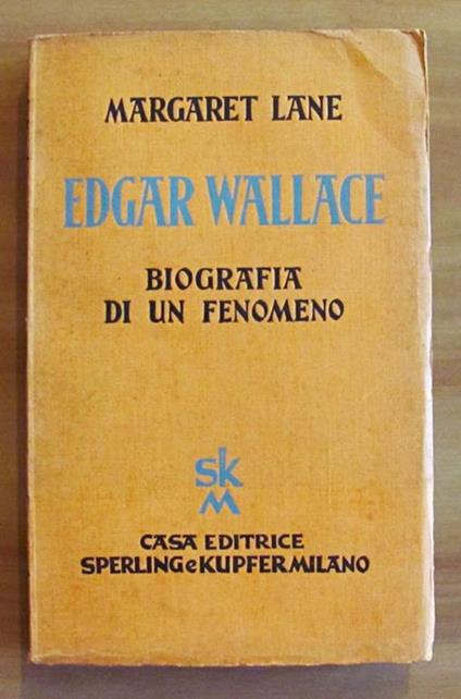Edgar Wallace - Biografia Di Un Fenomeno - Margaret Lane - copertina
