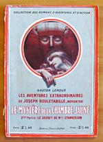 Le Mystere De La Chambre Jaune - Les Aventures Extraordinaires De Joseph Rouletabille, Reporter - 2Éme Partie - Collection Des Romans D'Aventures Et D'Action