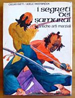 I Segreti Dei Samurai - Le Antiche Arti Marziali