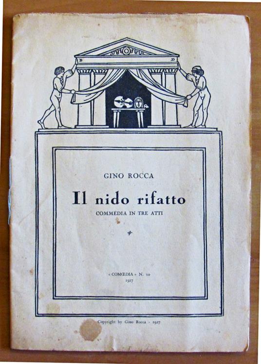 IL NIDO RIFATTO - Commedia in tre atti - Gino Rocca - copertina