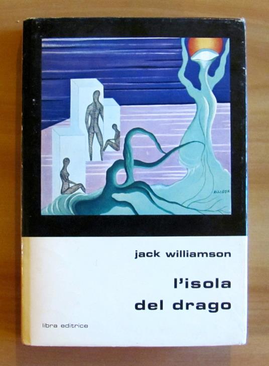 L' ISOLA DEL DRAGO- Coll. GLI SLAN N.7 - Jack Williamson - copertina