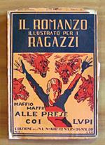 ALLE PRESE COI LUPI - Coll. Il Romanzo Illustrato per Ragazzi - Anno I N.2 del 27 Novembre 1920