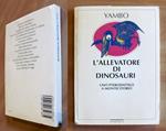 L' ALLAVETORE DI DINOSAURI - Uno Pterodattilo a Montecitorio, I ed. 1994