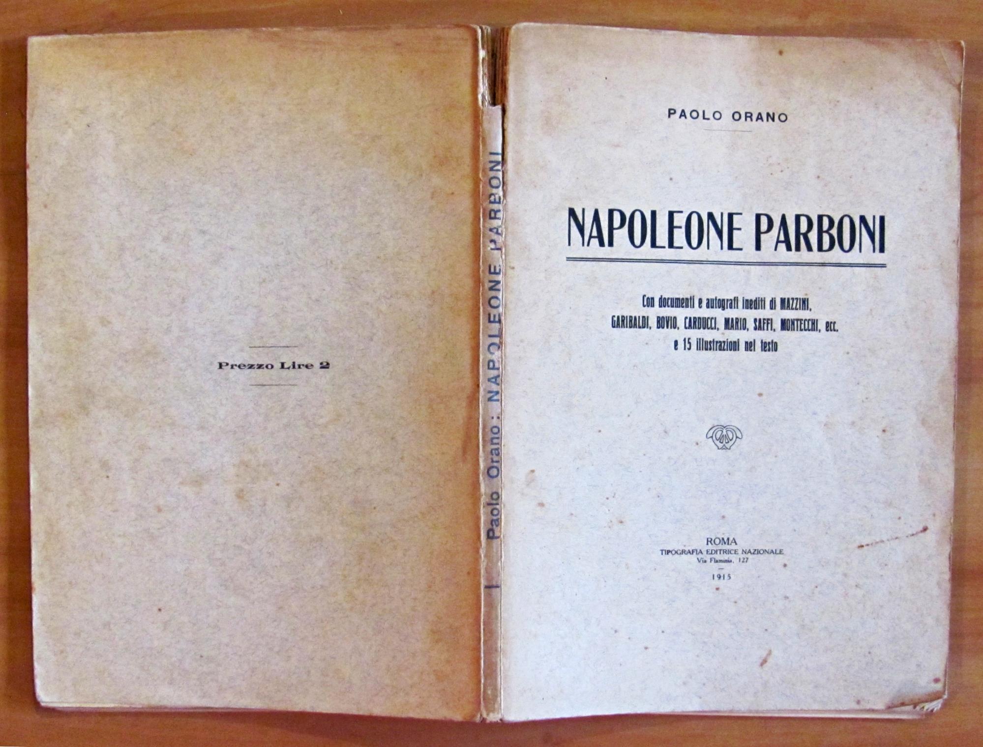 NAPOLEONE PARBONI - Con documenti e autografi inediti di MAZZINI, BOVIO, CARDUCCI, MARIO, SAFFI, MONTECCHI ecc. e 15 illustrazioni nel testo