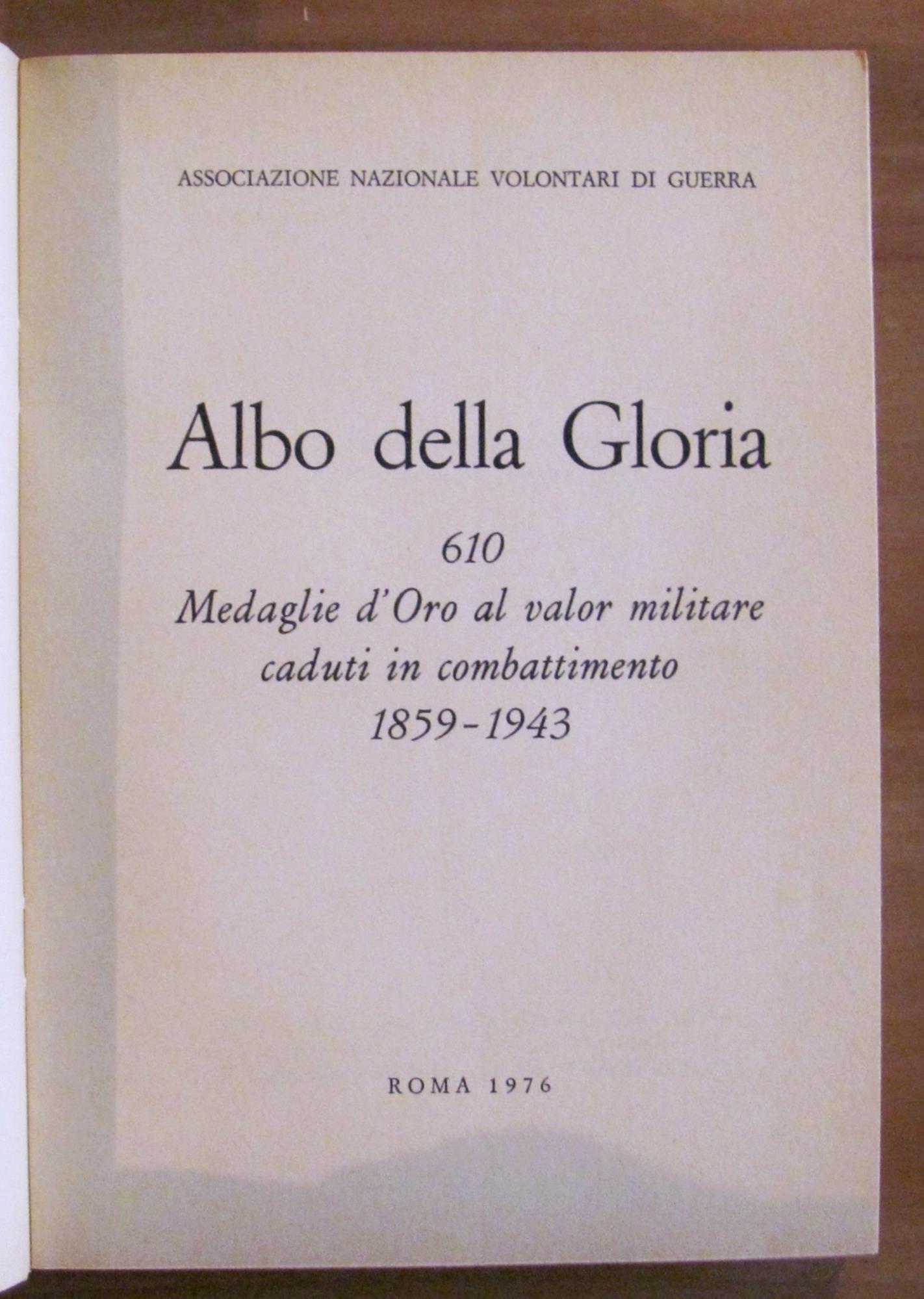 ALBO DELLA GLORIA - 610 Medaglie d'Oro al valor militare caduti in combattimento 1859-1943 - con lettera di accompagnamento originale